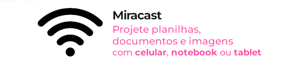 Miracast -Projete planilhas, documentos e imagens com celular, notebook e tablet
